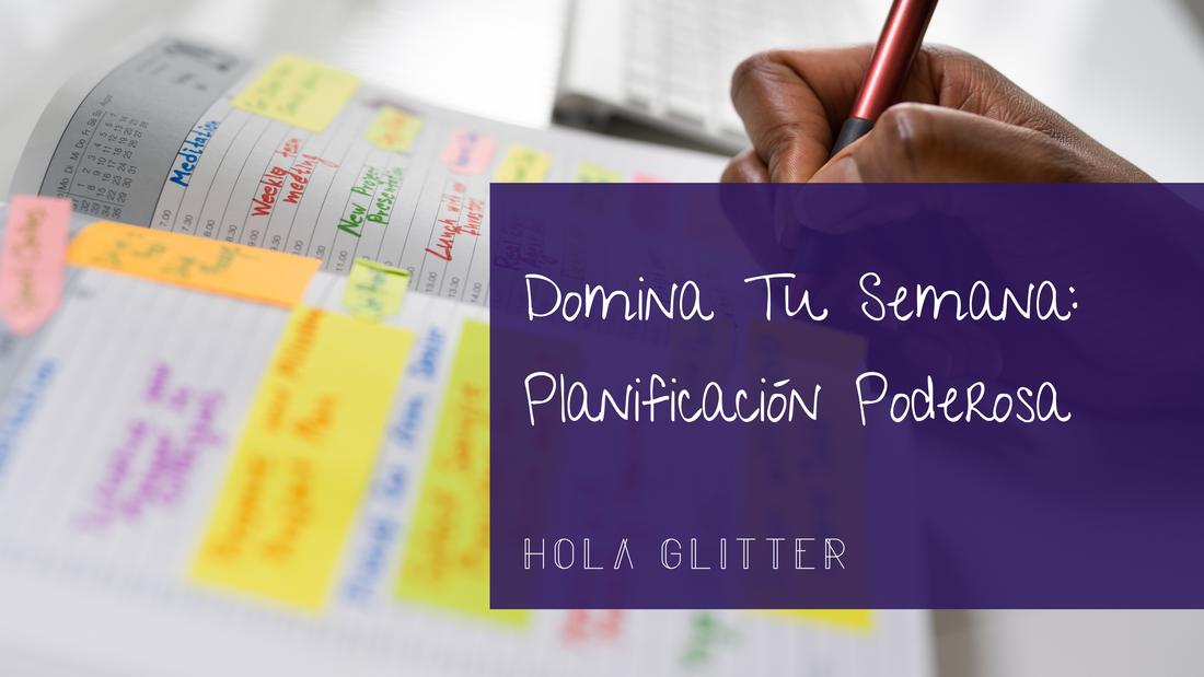 Domina Tu Semana: Planificación Poderosa