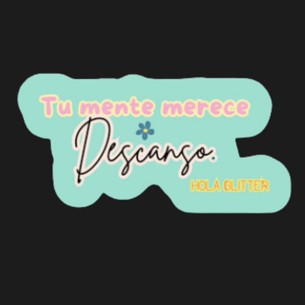 Sticker Descanso XS | Sticker | Tu Mente Merece Descanso – Hola Glitter