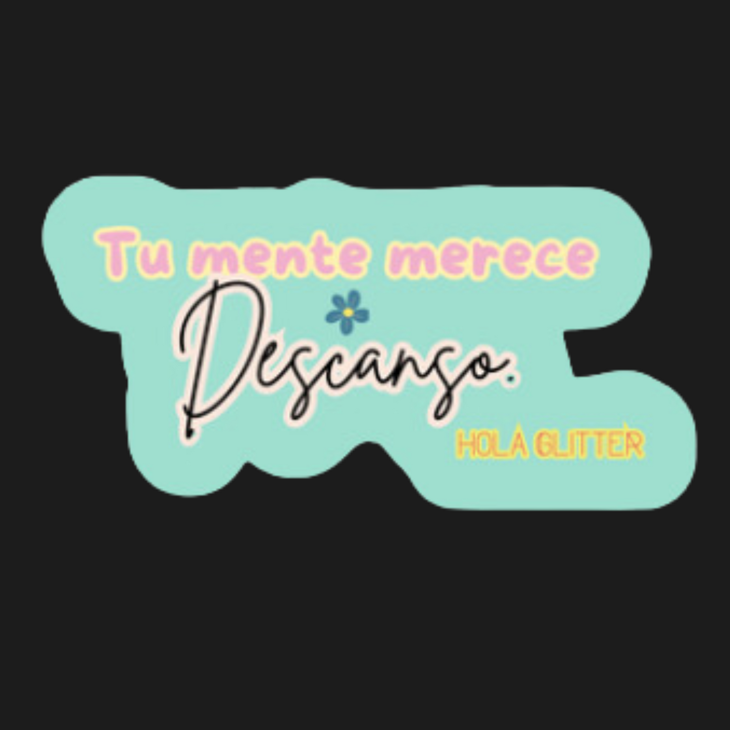 Tu Mente Merece Descanso - Sticker