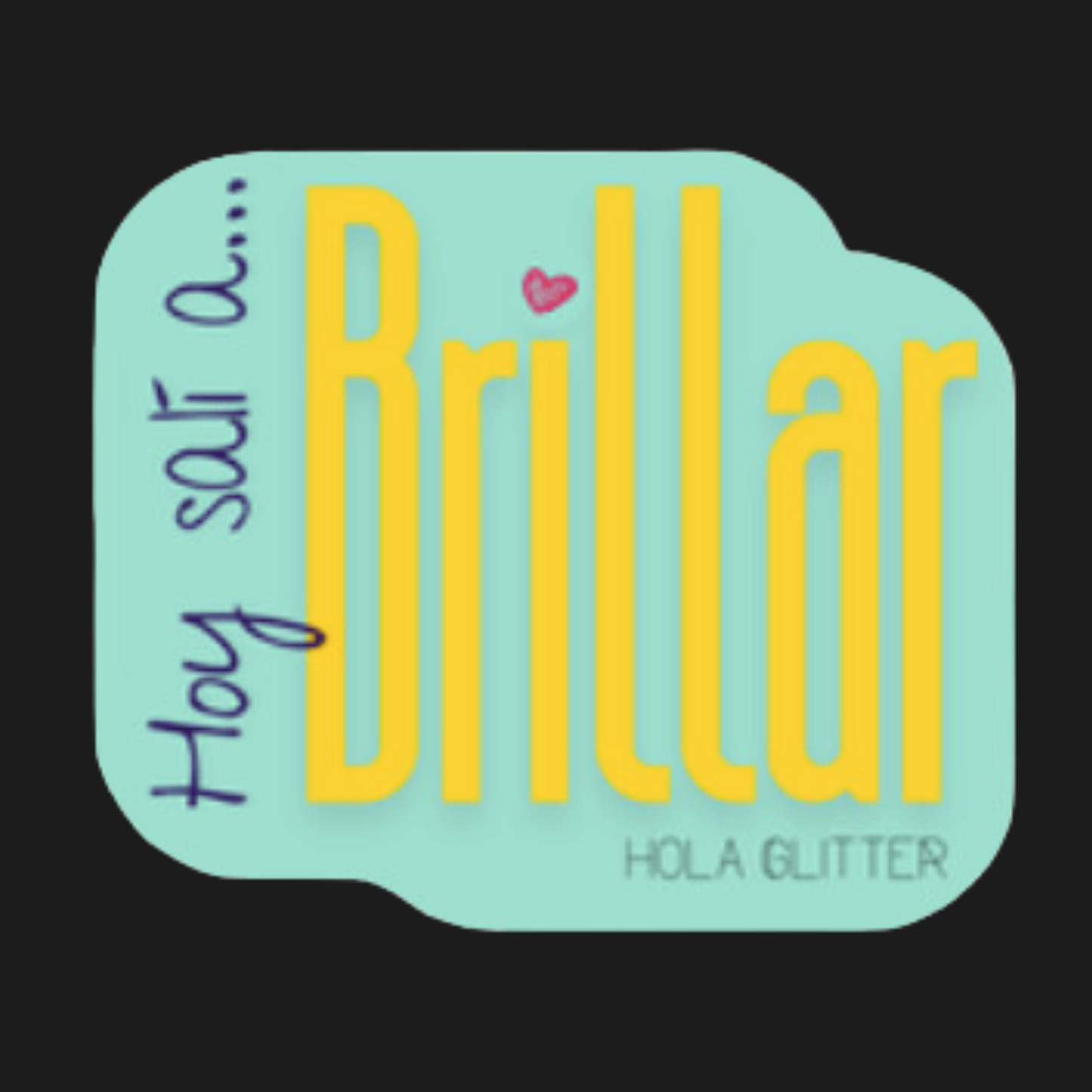 Salí a Brillar - Sticker